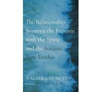 Walter Ray Nutt The Relationship Between the Baptism with the (Copertina rigida)