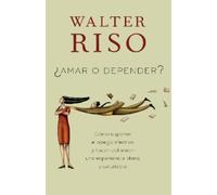 Walter Riso Amar o depender / To Love or Depend (Tascabile)