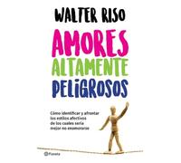 Walter Riso Amores Altamente Peligrosos / Highly Dangerous Loves (Tascabile)