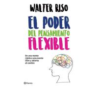 Walter Riso El Poder del Pensamiento Flexible / The Power of Flexibl (Tascabile)