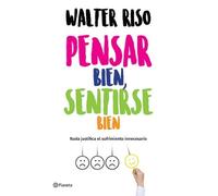Walter Riso Pensar Bien, Sentirse Bien / Think Right, Feel Good (Tascabile)