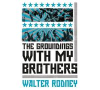 Walter Rodney The Groundings With My Brothers (Tascabile)