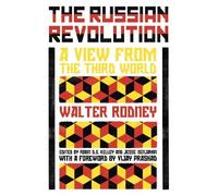 The Russian Revolution: A View from the Third World by Walter Rodney