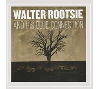 Walter Rootsie & His Blue Connection - Dark Water