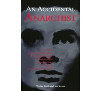 Walter Roth Joe Kraus An Accidental Anarchist (Tascabile)