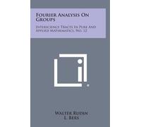 Walter Rudin Fourier Analysis on Groups (Copertina rigida)