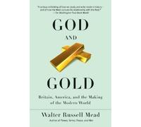Walter Russell Mead God and Gold (Tascabile)