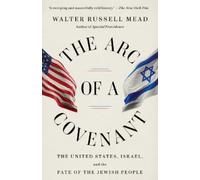 Walter Russell Mead The Arc of a Covenant (Tascabile)