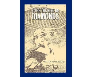 Walter Ryan Adams To Be The King of Diamonds (Tascabile)