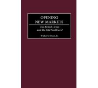 Walter S. Dunn Jr. Opening New Markets (Copertina rigida)