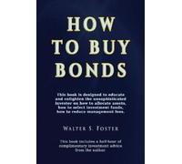 Walter S Foster How to Buy Bonds (Tascabile)