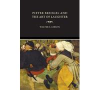 Walter S. Gibson Pieter Bruegel and the Art of Laughter (Copertina rigida)