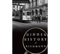 Walter S., Jr. Griggs Hidden History of Richmond (Tascabile)