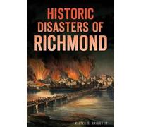 Walter S., Jr. Griggs Historic Disasters of Richmond (Tascabile)