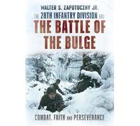 Walter S. Zapot The 28th Infantry Division and the Battle of (Copertina rigida)