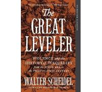 The Great Leveler: Violence and the History of Inequality from the Stone Age to the Twenty-first Century