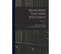 Walter Scott 1882-1961 Mon Measuring Teaching Efficiency; circ. No. (Tascabile)