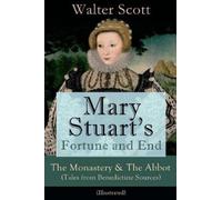 Walter Scott Mary Stuart's Fortune and End: The Monastery & the Abbo (Tascabile)