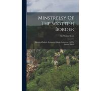 Walter Scott Minstrelsy Of The Scottish Border (Copertina rigida)