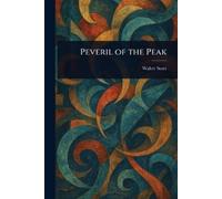 Walter Scott Peveril of the Peak (Tascabile)