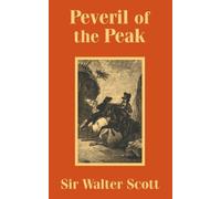 Walter Scott Peveril of the Peak (Tascabile)