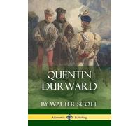 Walter Scott Quentin Durward (Medieval Classics of Fiction) (Tascabile)