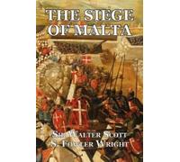 Walter Scott S Fowler Wright The Siege of Malta (Tascabile)