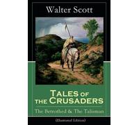 Walter Scott Tales of the Crusaders: The Betrothed & the Talisman (I (Tascabile)