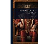 Walter Scott The Heart of Mid-Lothian (Copertina rigida)