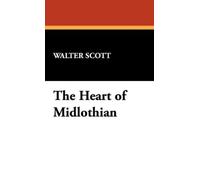 Walter Scott The Heart of Midlothian (Copertina rigida)