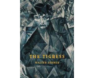 Walter Serner The Tigress (Tascabile)