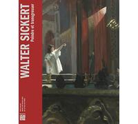 Walter Sickert: Peindre et transgresser