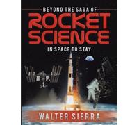 Walter Sierra Beyond the Saga of Rocket Science (Tascabile)