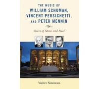 Walter Simmons The Music of William Schuman, Vincent Persichetti, an (Tascabile)