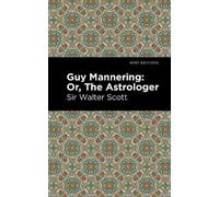 Walter, Sir Scott Guy Mannering; Or, The Astrologer (Copertina rigida)