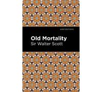 Walter, Sir Scott Old Mortality (Tascabile) Mint Editions