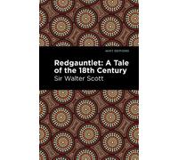 Walter, Sir Scott Redgauntlet: A Tale of the Eighteenth Century (Tascabile)