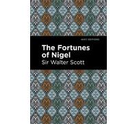 Walter, Sir Scott The Fortunes of Nigel (Tascabile) Mint Editions