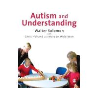 Walter Solomon Chris Holland Mary Jo Middlet Autism and Understandi (Tascabile)