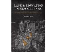Walter Stern Race and Education in New Orleans (Tascabile)