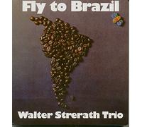 STRERATH TRIO,WALTER Fly to Brazil (CD)