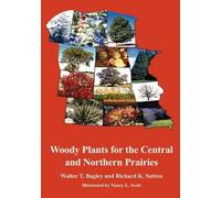 Walter T. Bagley Richard Woody Plants for the Central and Northern (Tascabile)