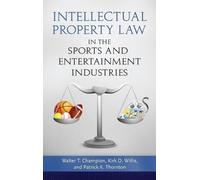 Walter T. Champ Intellectual Property Law in the Sports and E (Copertina rigida)