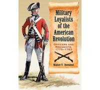 Walter T. Dornfest Military Loyalists of the American Revolution (Tascabile)