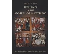 Walter T. Wilson Healing in the Gospel of Matthew (Tascabile)