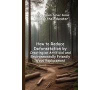 Walter the Educ How to Reduce Deforestation by Creating an Artificia (Tascabile)
