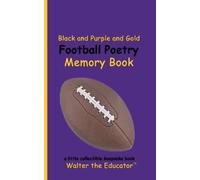 Walter the Educa Black and Purple and Gold Football Poetry Memory B (Tascabile)