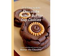 Walter the Educa It's Time to Bake Chocolate Peanut Butter Cup Cook (Tascabile)