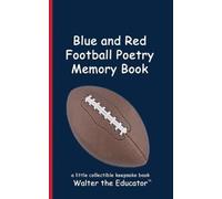 Walter the Educator Blue and Red Football Poetry Memory Book (Tascabile)