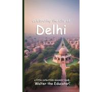 Walter the Educator Celebrating the City of Delhi (Tascabile)